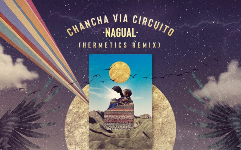 #MúsicaFresca 🎧: Chancha Vía Circuito - “Bienaventuranza Remixes EP”